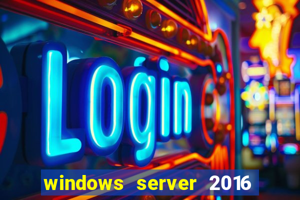 windows server 2016 download iso